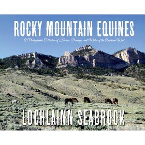 Rocky Mountain Equines: A Photographic Collection of Horses Coffee Table Book